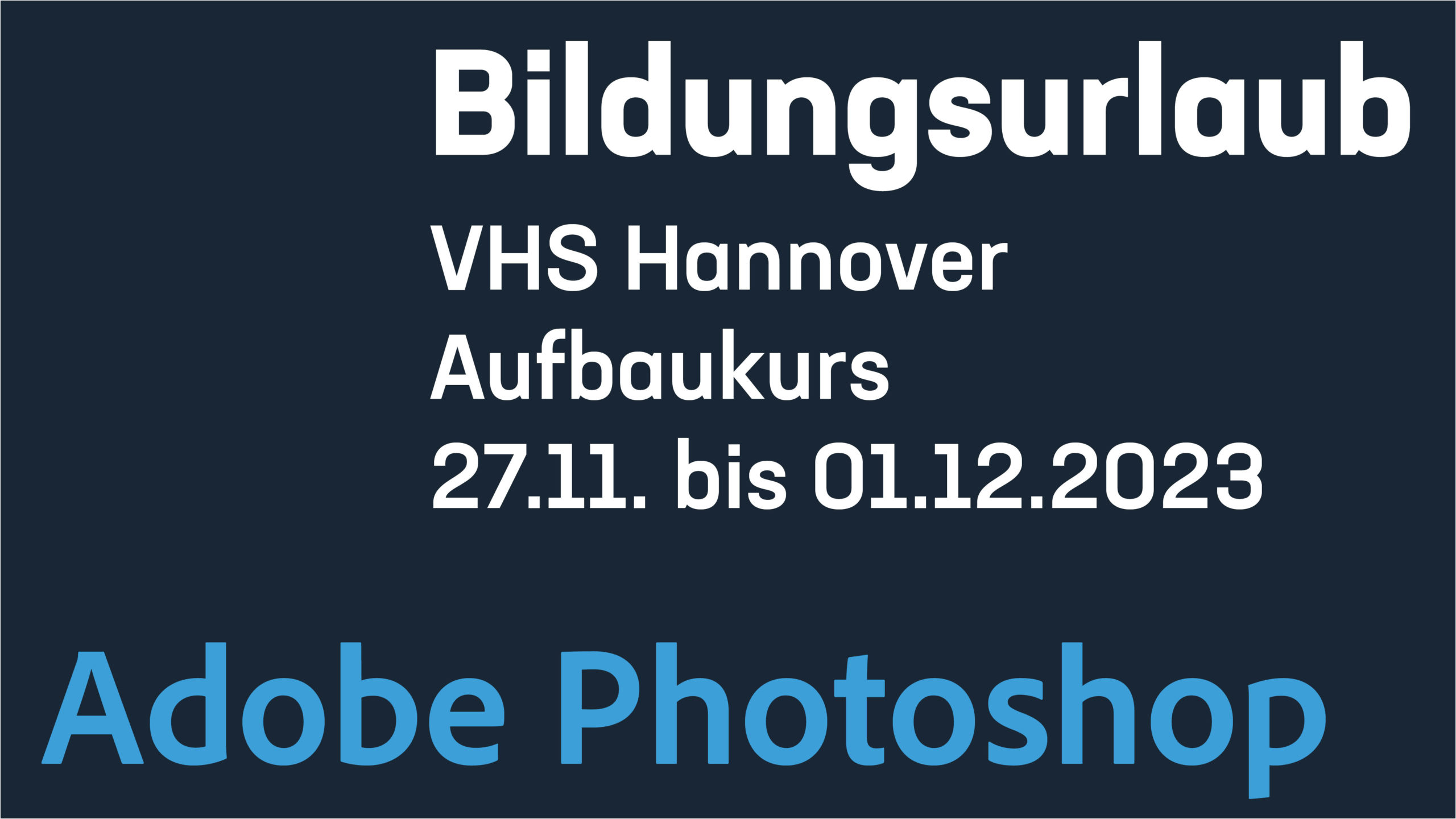 Adobe Photoshop Bildungsurlaub – Aufbaukurs VHS Hannover