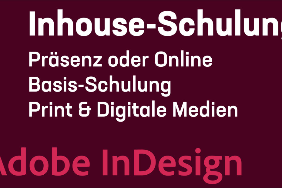 Inhouse-Schulung - Adobe InDesign - Print & digitale Medien gestalten - Grundkurs