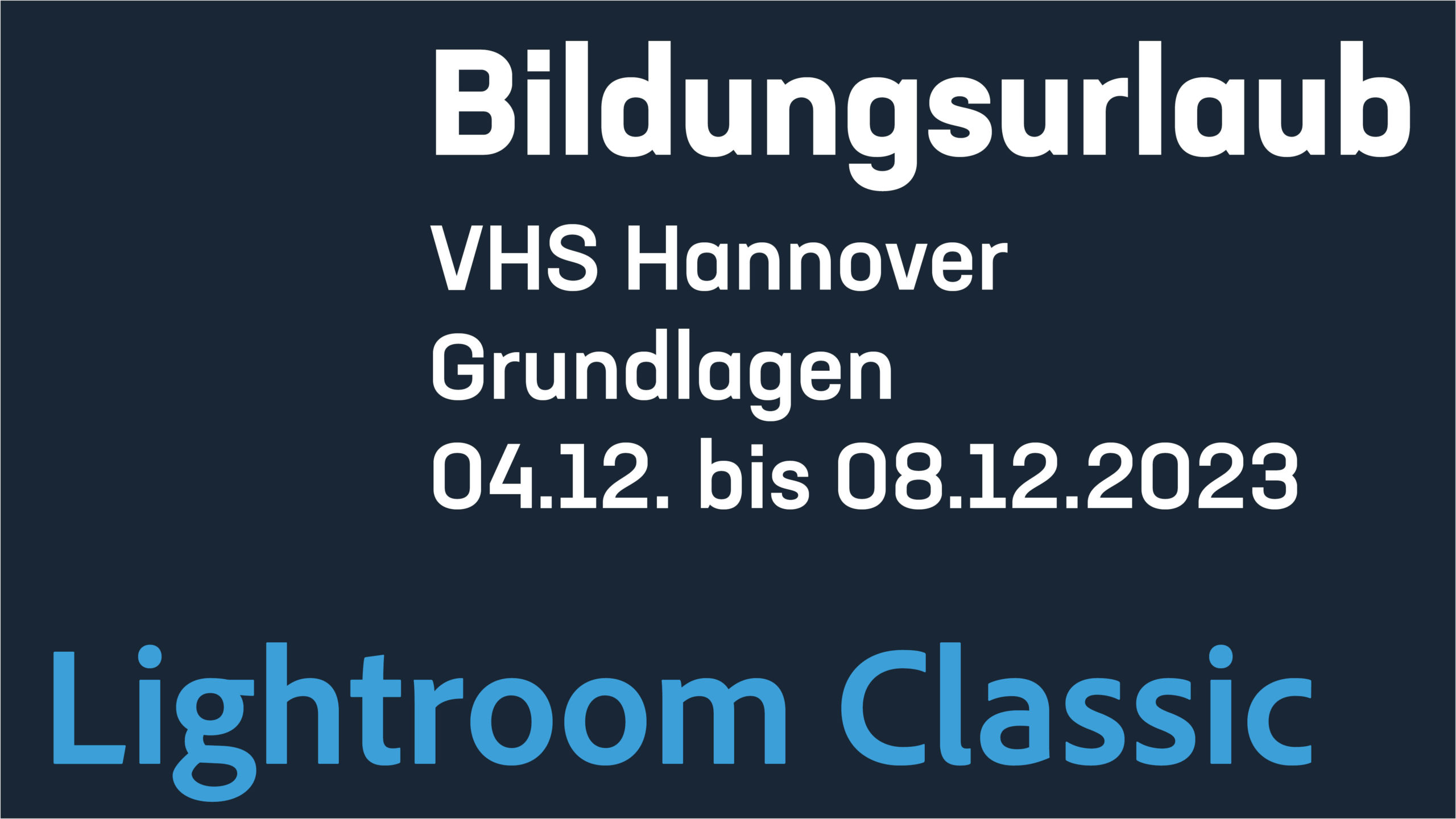 Adobe Lightroom Classic Bildungsurlaub – Grundkurs VHS Hannover